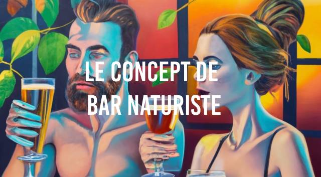 Le Bar Naturiste : Un Concept Intéressant Redéfinissant les Normes Sociales