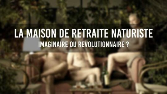 La Maison de Retraite Naturiste : Un Paradis Imaginaire pour les Aînés